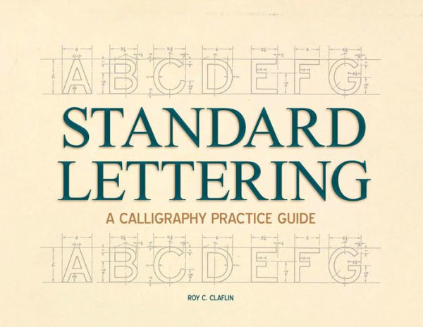 Standard Lettering - A Calligraphy Practice Guide: With an Introductory Chapter on Early Typography