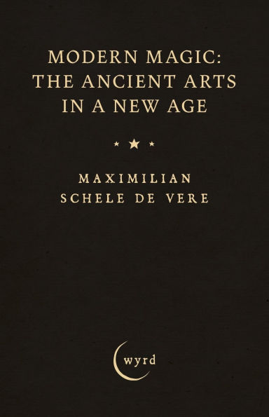 Modern Magic: The Ancient Arts a New Age