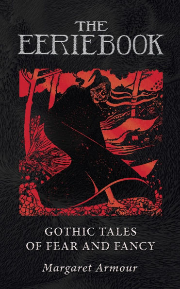 The Eerie Book: Gothic Tales of Fear and Fancy