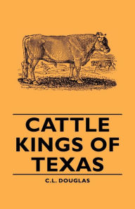 Title: Cattle Kings of Texas, Author: C. L. Douglas