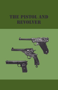 Title: The Pistol And Revolver, Author: Anon