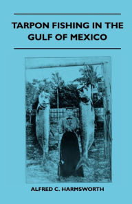 Title: Tarpon Fishing In The Gulf Of Mexico, Author: Alfred C. Harmsworth