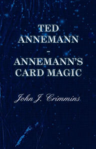 Title: Ted Annemann - Annemann's Card Magic, Author: John J. Crimmins