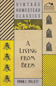 Title: A Living From Bees, Author: Frank C. Pellett