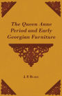 The Queen Anne Period and Early Georgian Furniture