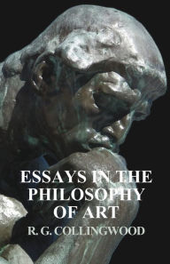 Title: Essays in the Philosophy of Art, Author: R. G. Collingwood