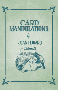 Title: Card Manipulations - Volume 3, Author: Jean Hugard