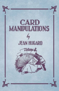 Title: Card Manipulations - Volume 4, Author: Jean Hugard