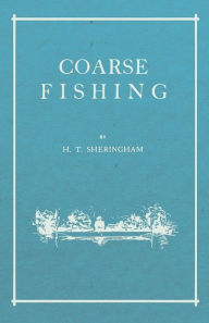 Title: Coarse Fishing, Author: H. T. Sheringham
