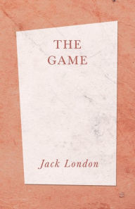 Title: The Game, Author: Jack London