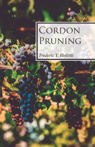 Title: Cordon Pruning, Author: Frederic T. Bioletti