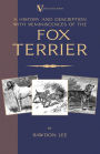 A History and Description, With Reminiscences, of the Fox Terrier (A Vintage Dog Books Breed Classic - Terriers)