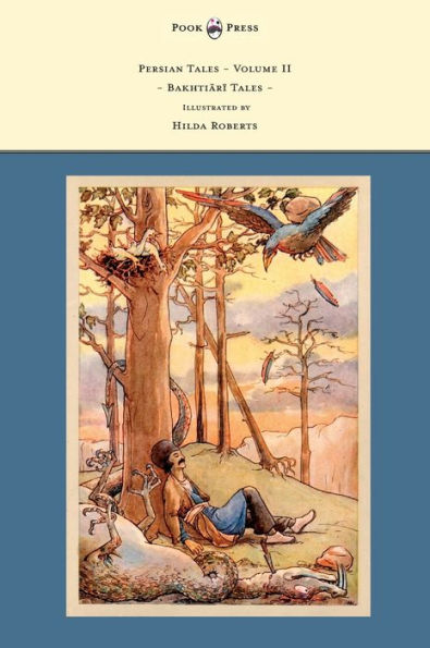 Persian Tales - Volume II - Bakhtiari Tales - Illustrated by Hilda Roberts