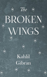 Title: Broken Wings, Author: Kahlil Gibran