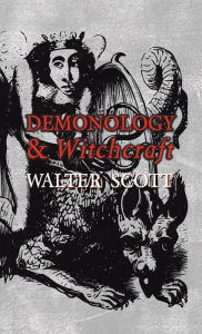 Title: Demonology and Witchcraft, Author: Walter Scott