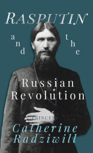 Title: Rasputin and the Russian Revolution, Author: Catherine Radziwill