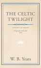 The Celtic Twilight: Faerie and Folklore