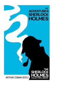 Title: The Adventures of Sherlock Holmes - The Sherlock Holmes Collector's Library;With Original Illustrations by Sidney Paget, Author: Arthur Conan Doyle