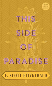 Title: This Side of Paradise: With the Introductory Essay 'The Jazz Age Literature of the Lost Generation' (Read & Co. Classics Edition), Author: F. Scott Fitzgerald