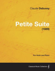 Title: Petite Suite - For Violin and Piano (1889), Author: Claude Debussy