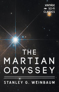 Title: A Martian Odyssey, Author: Stanley G. Weinbaum