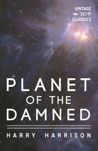 Title: Planet of the Damned, Author: Harry Harrison