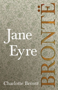 Jane Eyre: Including Introductory Essays by G. K. Chesterton and Virginia Woolf
