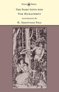 Title: The Fairy Gifts and Tom Hickathrift - Illustrated by H. Granville Fell (The Banbury Cross Series), Author: Grace Rhys