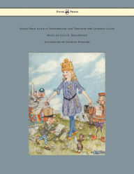 Title: Songs from Alice in Wonderland and Through the Looking-Glass - Music by Lucy E. Broadwood - Illustrated by Charles Folkard, Author: Lewis Carroll