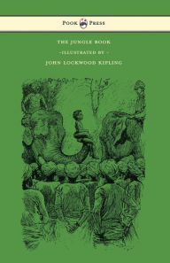 Title: The Jungle Book - With Illustrations by John Lockwood Kipling & Others, Author: Rudyard Kipling