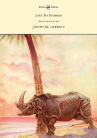 Title: Just So Stories - Illustrated by Joseph M. Gleeson, Author: Rudyard Kipling