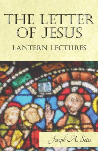 Title: The Letter of Jesus - Lantern Lectures, Author: Joseph Augustus Seiss