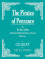 The Pirates of Penzance; or, The Slave of Duty - An Entirely Original Comic Opera in Two Acts (Vocal Score)