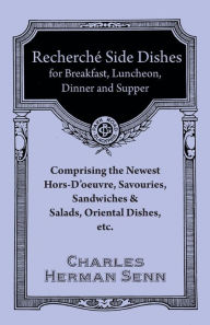 Title: RechercheÌ EntreÌes - A Collection of the Latest and Most Popular Dishes, Author: Charles Herman Senn