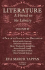 Literature - A Friend in the Library: Volume XI - A Practical Guide to the Writings of Ralph Waldo Emerson, Nathaniel Hawthorne, Henry Wadsworth Longfellow, James Russell Lowell, John Greenleaf Whittier, Oliver Wendell Holmes