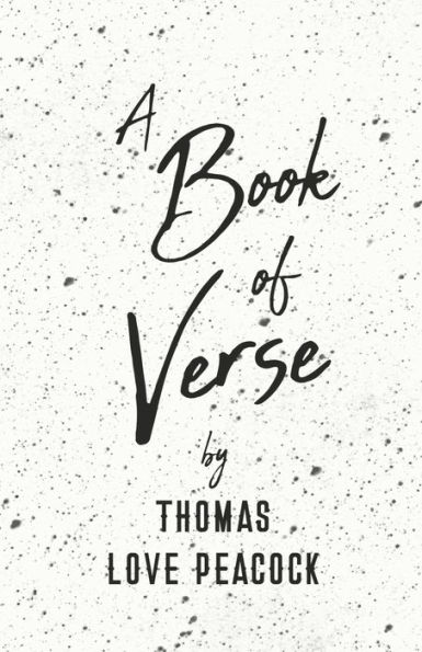 A Book of Verse by Thomas Love Peacock