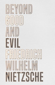Title: Beyond Good and Evil, Author: Friedrich Wilhelm Nietzsche