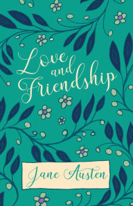 Title: Love and Friendship, Author: Jane Austen