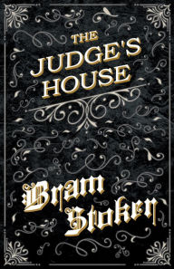 Title: The Judge's House, Author: Bram Stoker