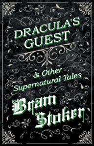 Title: Dracula's Guest & Other Supernatural Tales, Author: Bram Stoker