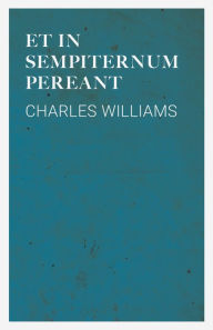 Title: Et in Sempiternum Pereant, Author: Charles Williams