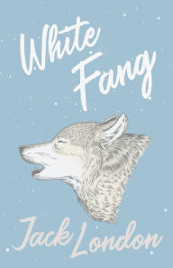 Title: White Fang, Author: Jack London