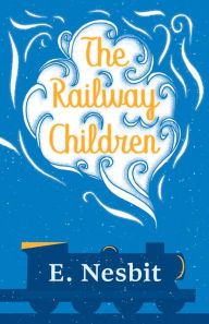 Title: The Railway Children, Author: E. Nesbit