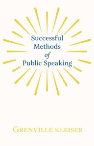 Title: Successful Methods of Public Speaking, Author: Grenville kleiser