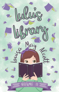 Title: Lulu's Library, Volume II, Author: Louisa May Alcott