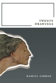 Title: Twenty Drawings, Author: Kahlil Gibran