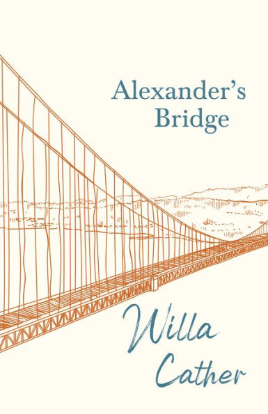 Alexander's Bridge: With an Excerpt by H. L. Mencken