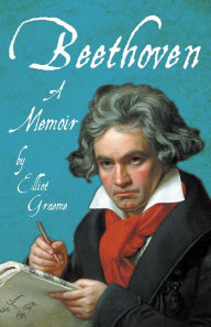 Title: Beethoven - A Memoir: With an Introductory Essay by Ferdinand Hiller, Author: Graeme