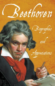 Title: Beethoven - Biographies and Appreciations, Author: Various
