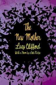 Title: The New Mother: With a Poem by Lola Ridge, Author: Lucy Clifford